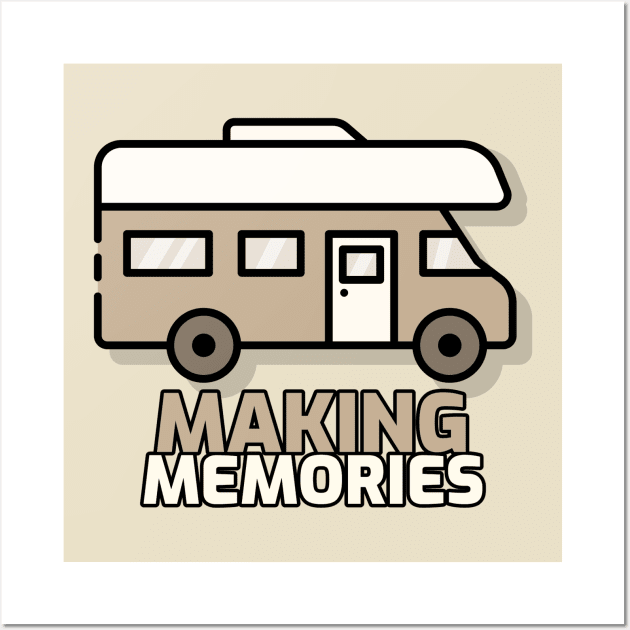 Van Life Making Memories Wall Art by NivousArts